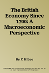 The British Economy Since 1700: A Macroeconomic Perspective