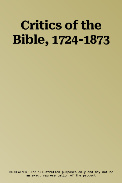 Critics of the Bible, 1724-1873