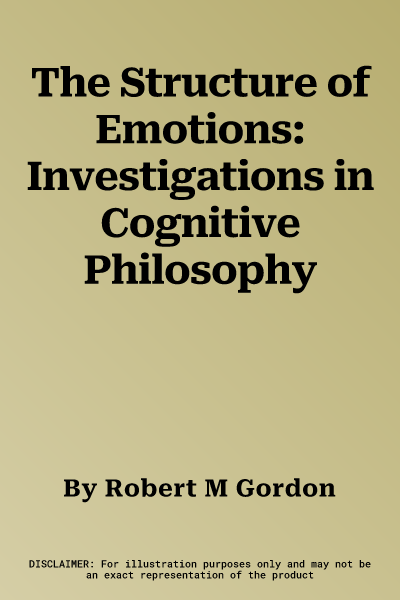 The Structure of Emotions: Investigations in Cognitive Philosophy