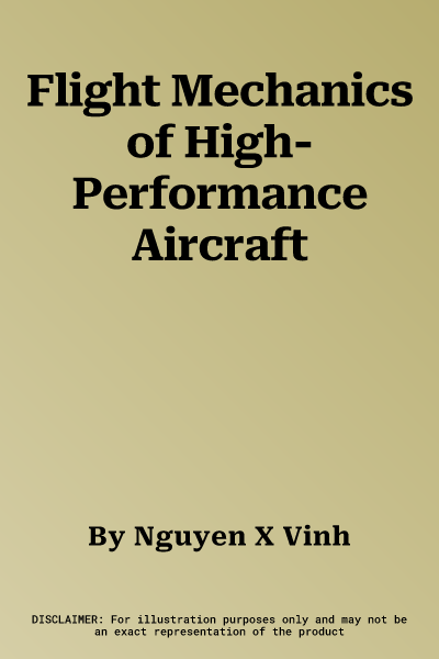 Flight Mechanics of High-Performance Aircraft