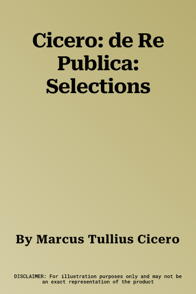 Cicero: de Re Publica: Selections