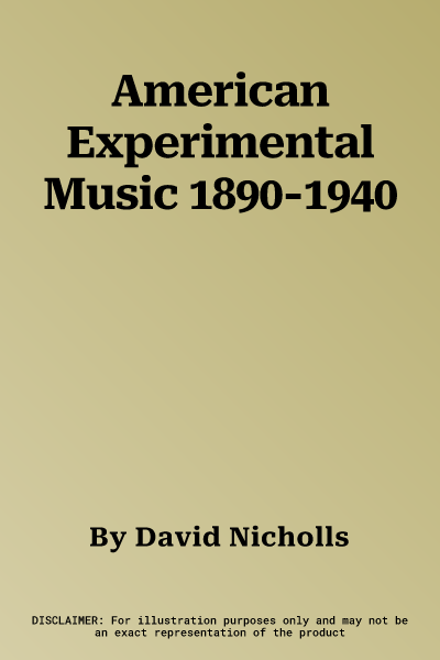 American Experimental Music 1890-1940