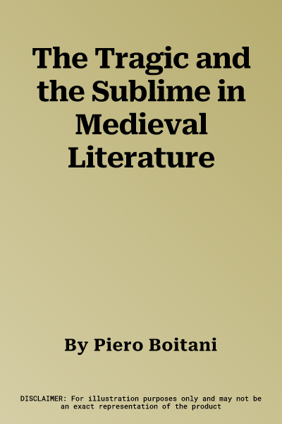 The Tragic and the Sublime in Medieval Literature