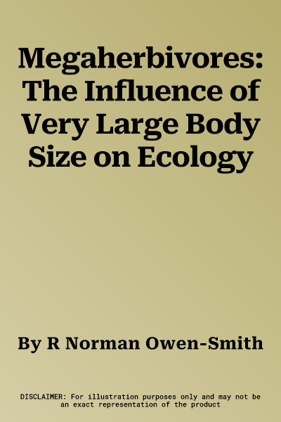 Megaherbivores: The Influence of Very Large Body Size on Ecology