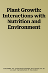 Plant Growth: Interactions with Nutrition and Environment