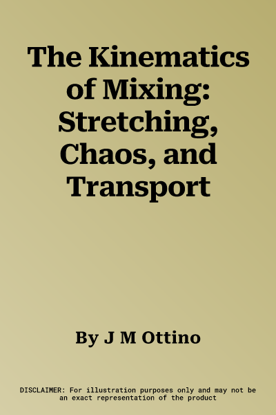 The Kinematics of Mixing: Stretching, Chaos, and Transport