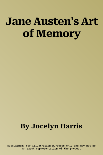 Jane Austen's Art of Memory