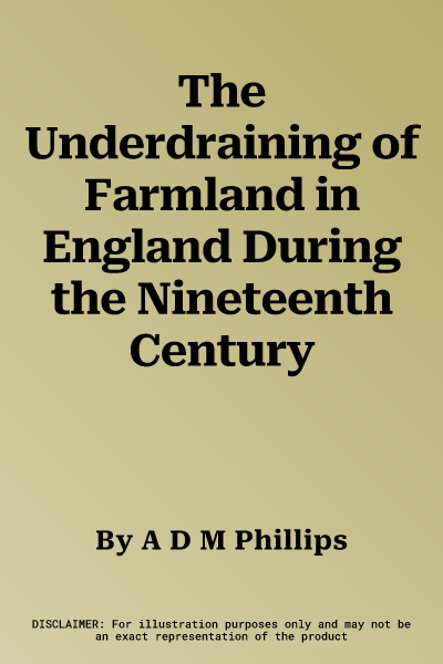 The Underdraining of Farmland in England During the Nineteenth Century