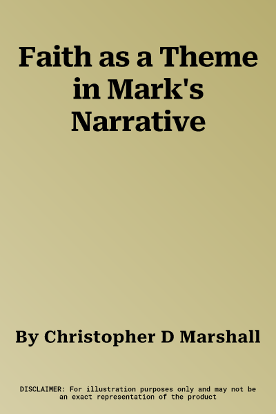 Faith as a Theme in Mark's Narrative