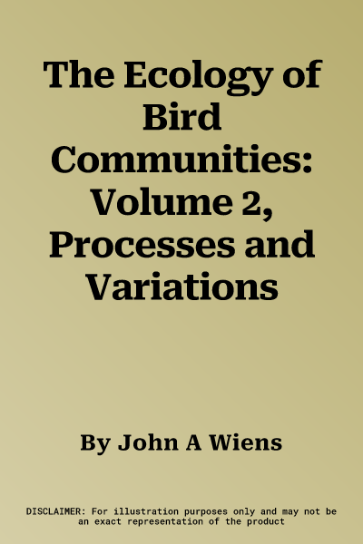 The Ecology of Bird Communities: Volume 2, Processes and Variations