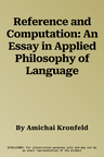 Reference and Computation: An Essay in Applied Philosophy of Language