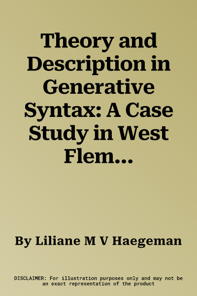 Theory and Description in Generative Syntax: A Case Study in West Flemish