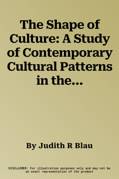 The Shape of Culture: A Study of Contemporary Cultural Patterns in the United States