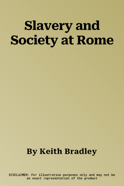 Slavery and Society at Rome