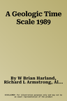 A Geologic Time Scale 1989