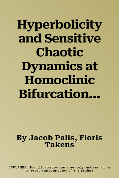 Hyperbolicity and Sensitive Chaotic Dynamics at Homoclinic Bifurcations: Fractal Dimensions and Infinitely Many Attractors in Dynamics