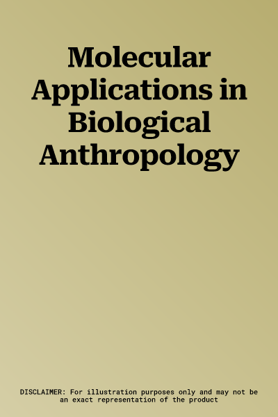 Molecular Applications in Biological Anthropology