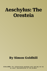 Aeschylus: The Oresteia