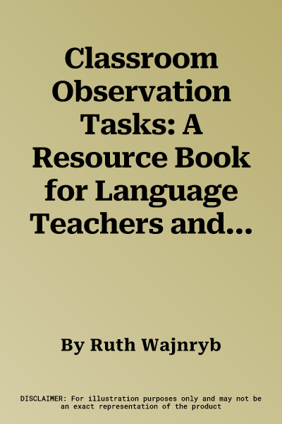 Classroom Observation Tasks: A Resource Book for Language Teachers and Trainers