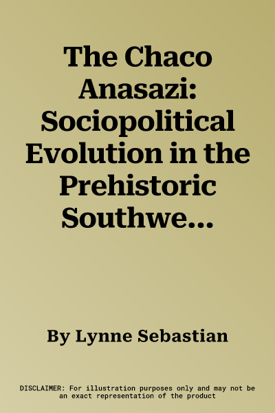 The Chaco Anasazi: Sociopolitical Evolution in the Prehistoric Southwest