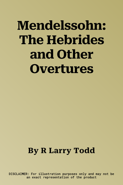 Mendelssohn: The Hebrides and Other Overtures