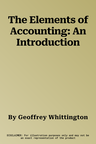 The Elements of Accounting: An Introduction