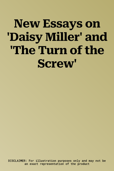 New Essays on 'Daisy Miller' and 'The Turn of the Screw'