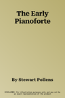 The Early Pianoforte