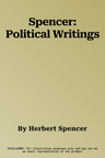 Spencer: Political Writings