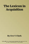 The Lexicon in Acquisition