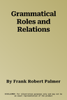 Grammatical Roles and Relations