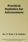 Practical Statistics for Astronomers