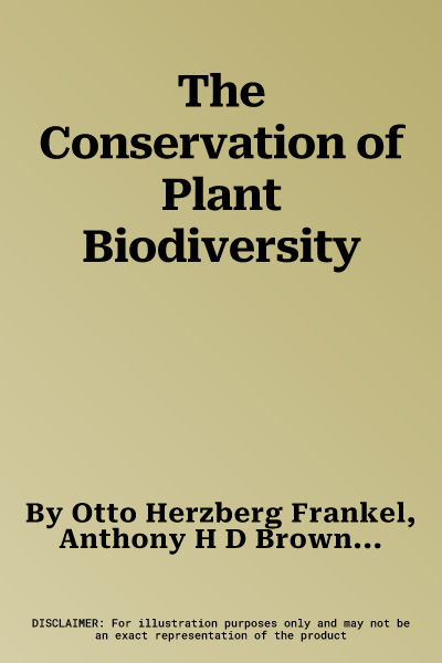 The Conservation of Plant Biodiversity