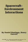 Spacecraft-Environment Interactions