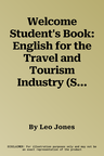 Welcome Student's Book: English for the Travel and Tourism Industry (Student)