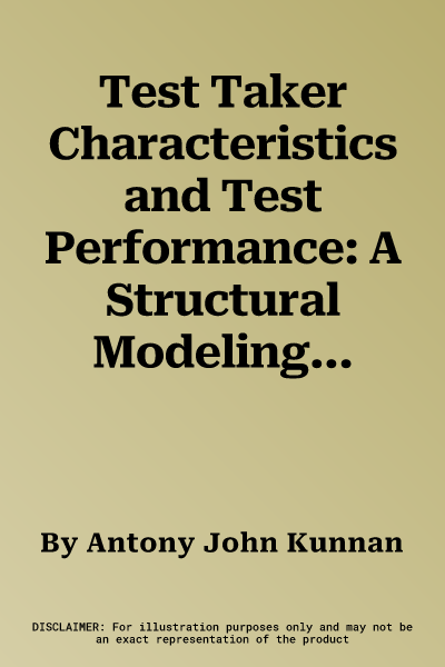 Test Taker Characteristics and Test Performance: A Structural Modeling Approach