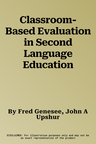 Classroom-Based Evaluation in Second Language Education