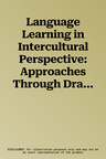 Language Learning in Intercultural Perspective: Approaches Through Drama and Ethnography