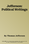 Jefferson: Political Writings