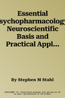 Essential Psychopharmacology: Neuroscientific Basis and Practical Applications (Revised)