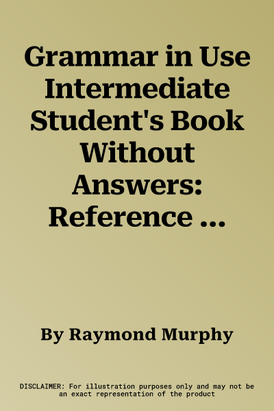 Grammar in Use Intermediate Student's Book Without Answers: Reference and Practice for Students of North American English [With CDROM]