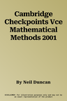 Cambridge Checkpoints Vce Mathematical Methods 2001