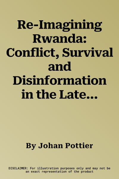 Re-Imagining Rwanda: Conflict, Survival and Disinformation in the Late Twentieth Century