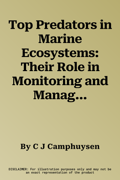 Top Predators in Marine Ecosystems: Their Role in Monitoring and Management