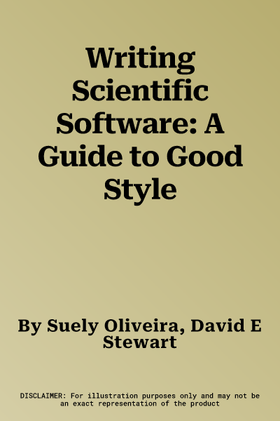 Writing Scientific Software: A Guide to Good Style