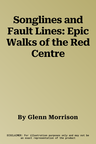 Songlines and Fault Lines: Epic Walks of the Red Centre