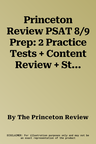 Princeton Review PSAT 8/9 Prep: 2 Practice Tests + Content Review + Strategies