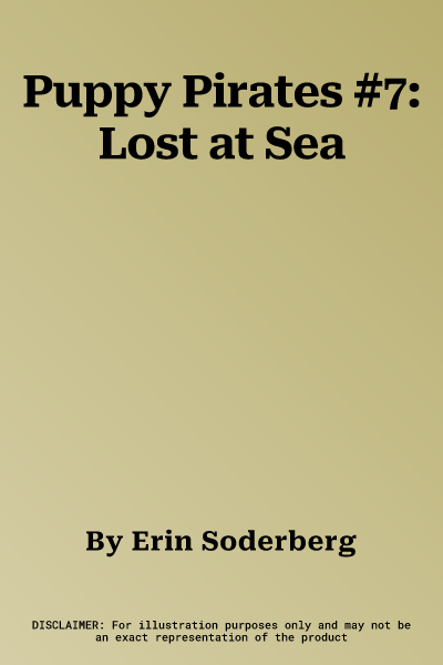 Puppy Pirates #7: Lost at Sea