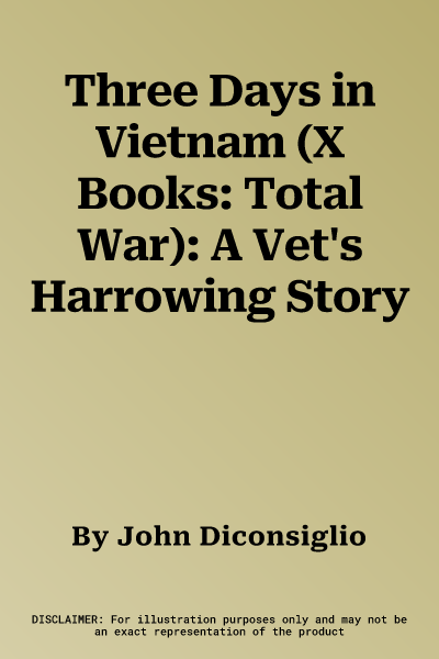 Three Days in Vietnam (X Books: Total War): A Vet's Harrowing Story