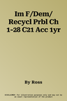 Im F/Dem/Recycl Prbl Ch 1-28 C21 Acc 1yr